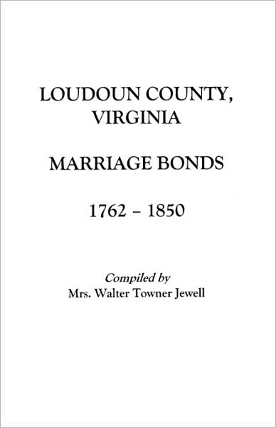 Cover for Jewell · Loudoun County, Virginia Marriage Bonds, 1762-1850 (Paperback Book) (2009)