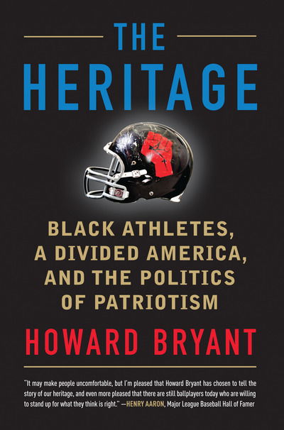 Cover for Howard Bryant · The Heritage: Black Athletes, A Divided America, and the Politics of Patriotism (Gebundenes Buch) (2018)