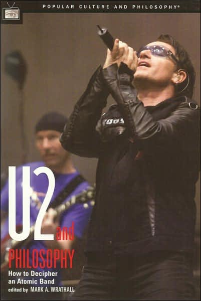 U2 And Philosophy. How To Decipher An Atomic Band Paperback Book - U2 - Livros - OPEN COURT - 9780812695991 - 21 de dezembro de 2006