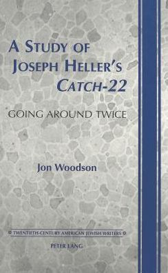 Cover for Jon Woodson · A Study of Joseph Heller's &quot;Catch-22&quot; - Twentieth-century American Jewish Writers (Hardcover Book) (2000)