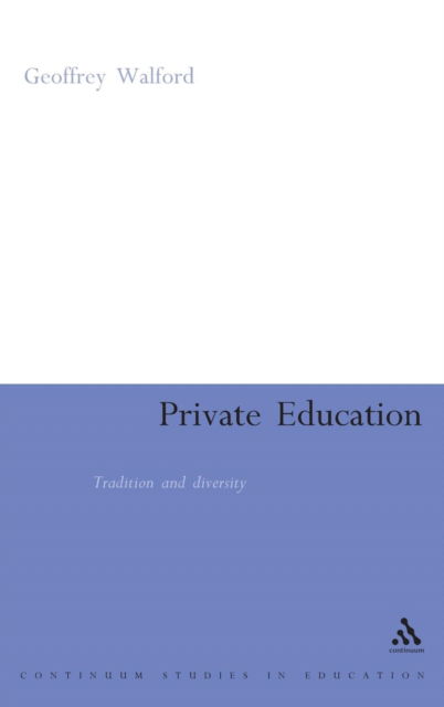 Cover for Geoffrey Walford · Private Education: Tradition and Diversity (Hardcover Book) (2005)