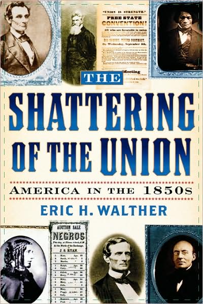 Cover for Eric H. Walther · The Shattering of the Union: America in the 1850s (Paperback Book) (2003)