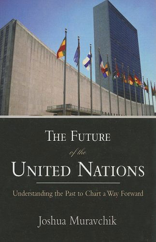 Cover for Joshua Muravchik · The Future of the United Nations: Understanding the Past to Chart a Way Forward (Paperback Book) (2006)