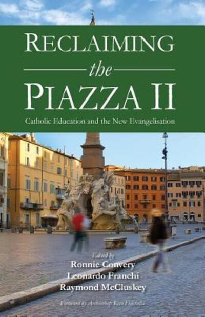 Cover for Leonardo Franchi · Reclaiming the Piazza II : The Catholic School and the New Evangelisation (Pocketbok) (2017)