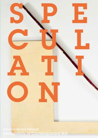 Speculation - Documents of Contemporary Art -  - Books - Whitechapel Gallery - 9780854882991 - March 30, 2023