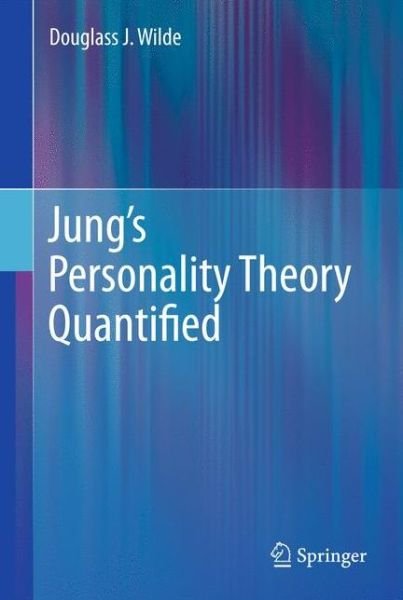 Cover for Douglass J. Wilde · Jung's Personality Theory Quantified (Hardcover Book) [2011 edition] (2011)