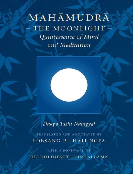 Cover for Dakpo Tashi Namgyal · Mahamudra: The Moonlight - Quintessence of Mind and Meditation (Paperback Book) [New edition] (2006)