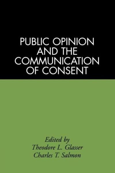 Public Opinion and the Communication of Consent - The Guilford Communication Series - Glasser / Salmon. - Livres - Guilford Publications - 9780898624991 - 4 octobre 1995