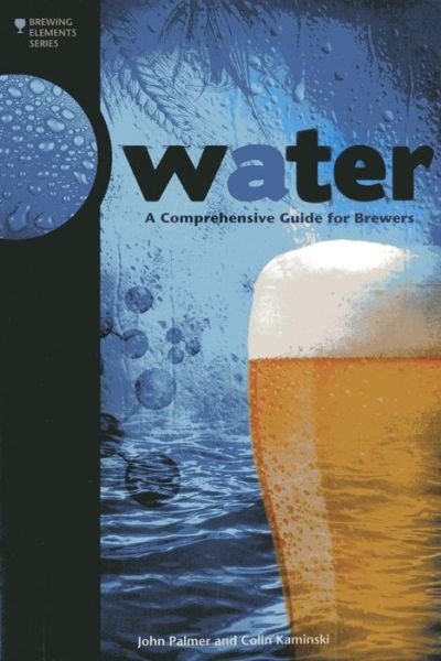 Cover for John J. Palmer · Water: A Comprehensive Guide for Brewers - Brewing Elements (Taschenbuch) (2013)