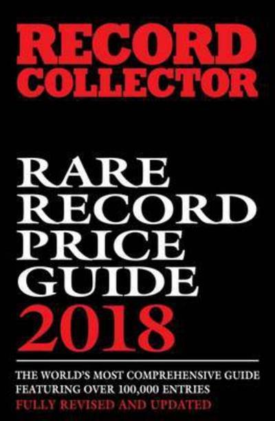 Rare Record Price Guide: 2018 - Ian Shirley - Books - Diamond Publishing Group Ltd - 9780956063991 - September 21, 2016