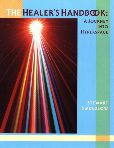 Healer's Handbook: A Journey into Hyperspace - Stewart Swerdlow - Kirjat - Sky Books - 9780963188991 - 1999