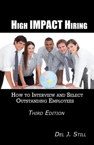 Cover for Del J Still · High Impact Hiring: How to Interview and Select Outstanding Employees (Paperback Book) [Third, 3rd edition] (2006)