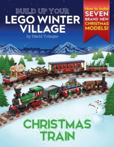 Cover for David Younger · Build Up Your LEGO Winter Village: Christmas Train - Build Up Your Lego (Paperback Book) (2020)