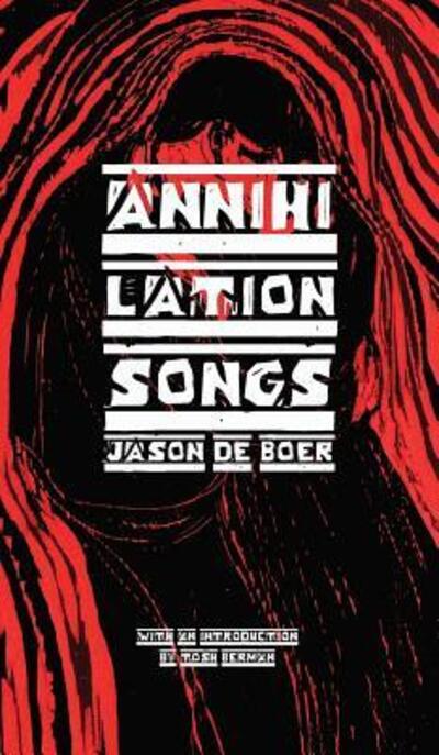 Cover for Jason Deboer · Annihilation Songs (Inbunden Bok) (2016)