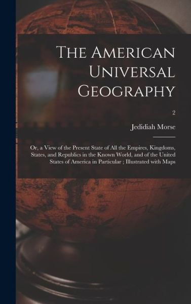 Cover for Jedidiah 1761-1826 Cn Morse · The American Universal Geography (Inbunden Bok) (2021)