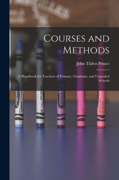 Cover for John Tilden 1844-1916 Prince · Courses and Methods (Paperback Book) (2021)