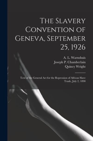 Cover for Quincy 1890-1970 Wright · The Slavery Convention of Geneva, September 25, 1926 (Paperback Book) (2021)