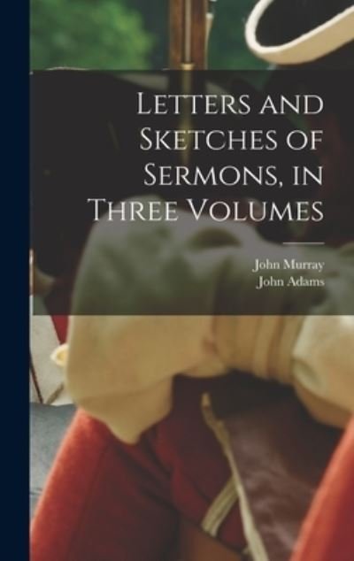 Cover for John Murray · Letters and Sketches of Sermons, in Three Volumes (Buch) (2022)
