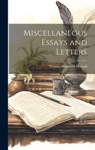 Cover for Thomas Robinson Hazard · Miscellaneous Essays and Letters (Buch) (2023)