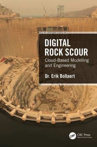 Cover for Bollaert, Erik (AquaVision Engineering, Switzerland) · Digital Rock Scour: Cloud-Based Modelling and Engineering (Hardcover Book) (2024)