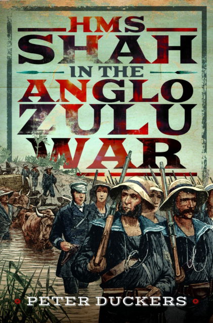 Cover for Peter Duckers · HMS Shah in the Anglo Zulu war (Hardcover bog) (2025)