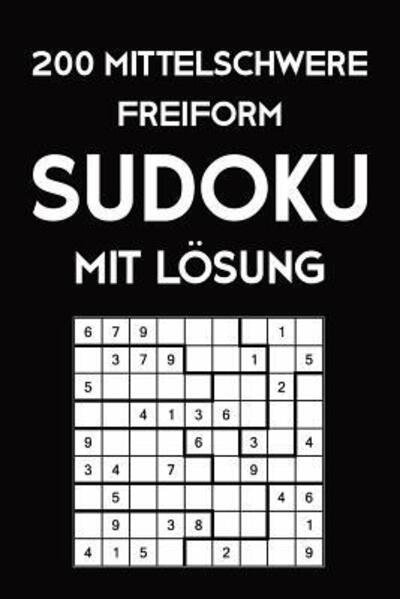 Cover for Tewebook Sudoku · 200 Mittelschwere Freiform Sudoku Mit Loesung (Paperback Book) (2019)