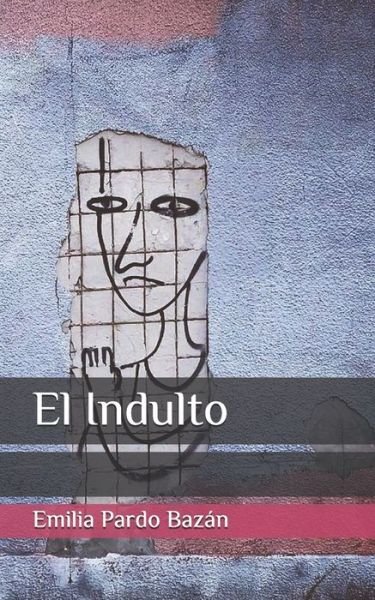 Cover for Emilia Pardo Bazán · El Indulto (Paperback Book) (2019)