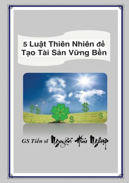 Cover for H?u Nghi?p Nguy?n · 5 Lu?t Thien Nhien ?? T?o Tai S?n V?ng B?n (Paperback Book) (2019)