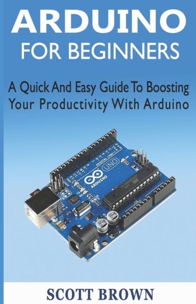 Cover for Scott Brown · Arduino for Beginners (Paperback Book) (2019)