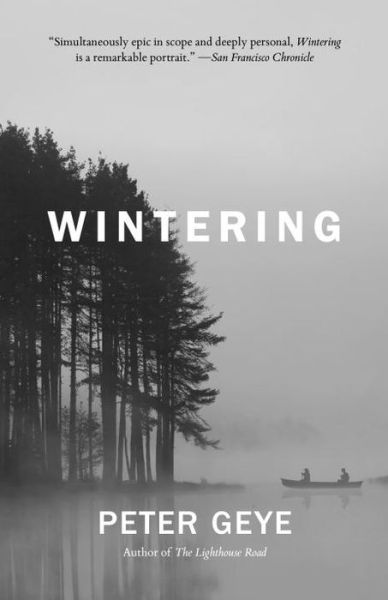 Cover for Peter Geye · Wintering: A Novel (Paperback Book) (2017)