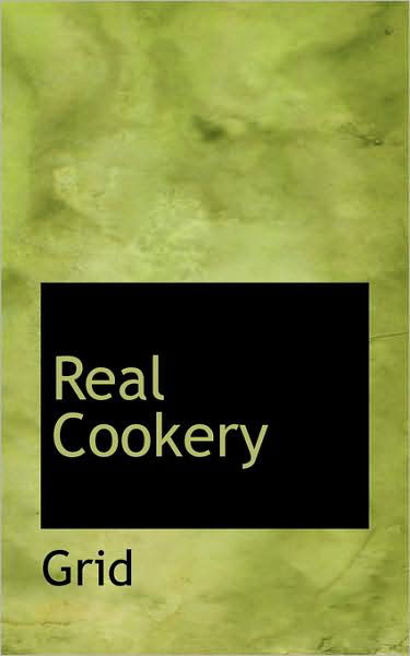 Cover for Grid · Real Cookery (Pocketbok) (2009)