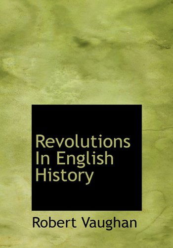 Cover for Robert Vaughan · Revolutions in English History (Hardcover Book) (2010)