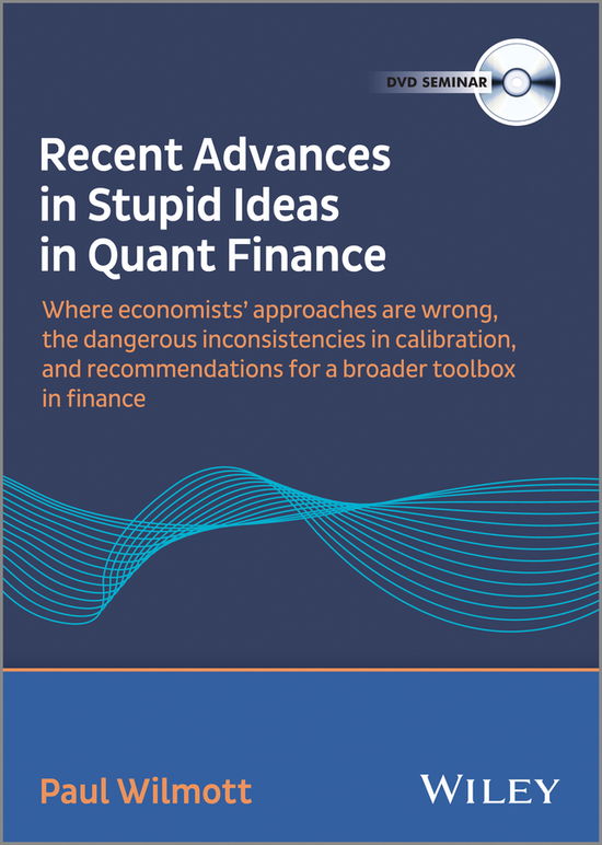 Paul Wilmott - Recent Advances in Stupid Ideas in Quant Finance Video - Paul Wilmott - Książki - John Wiley & Sons - 9781118716991 - 22 listopada 2013