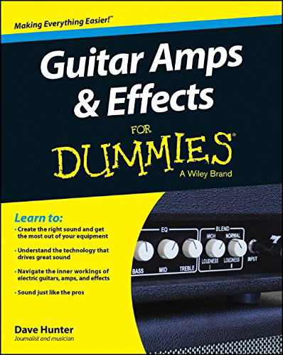 Guitar Amps & Effects For Dummies - Dave Hunter - Książki - John Wiley & Sons Inc - 9781118899991 - 3 października 2014