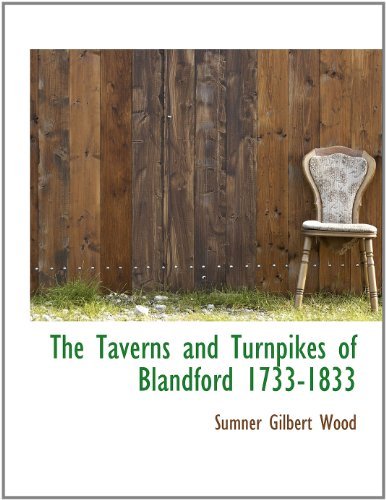 Cover for Sumner Gilbert Wood · The Taverns and Turnpikes of Blandford 1733-1833 (Paperback Book) (2010)