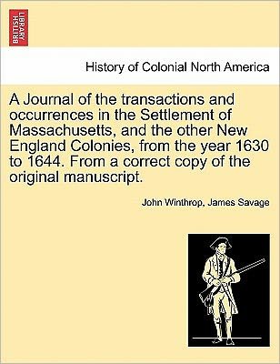 Cover for John Winthrop · A Journal of the Transactions and Occurrences in the Settlement of Massachusetts, and the Other New England Colonies, from the Year 1630 to 1644. from a (Pocketbok) (2011)