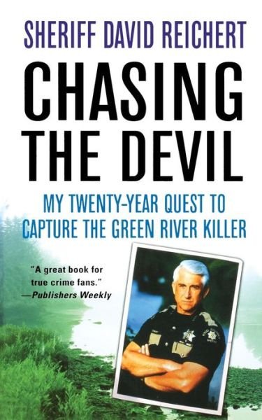 Cover for David Reichert · Chasing the Devil: My Twenty-year Quest to Capture the Green River Killer (Paperback Book) (2005)