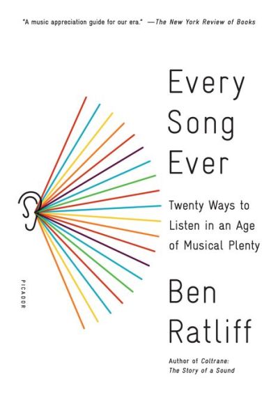 Cover for Ben Ratliff · Every Song Ever: Twenty Ways to Listen in an Age of Musical Plenty (Paperback Bog) (2017)