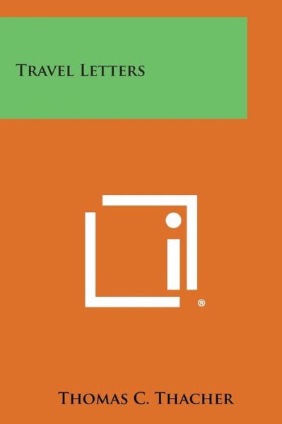 Cover for Thomas C Thacher · Travel Letters (Paperback Bog) (2013)
