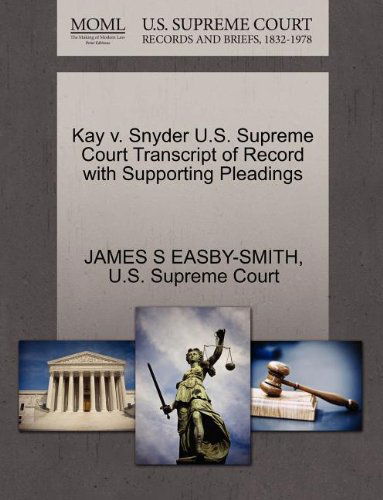 Cover for James S Easby-smith · Kay V. Snyder U.s. Supreme Court Transcript of Record with Supporting Pleadings (Paperback Book) (2011)