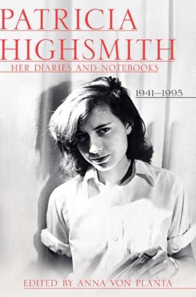 Cover for Patricia Highsmith · Patricia Highsmith: Her Diaries and Notebooks - 1941-1995 (Hardcover Book) (2021)