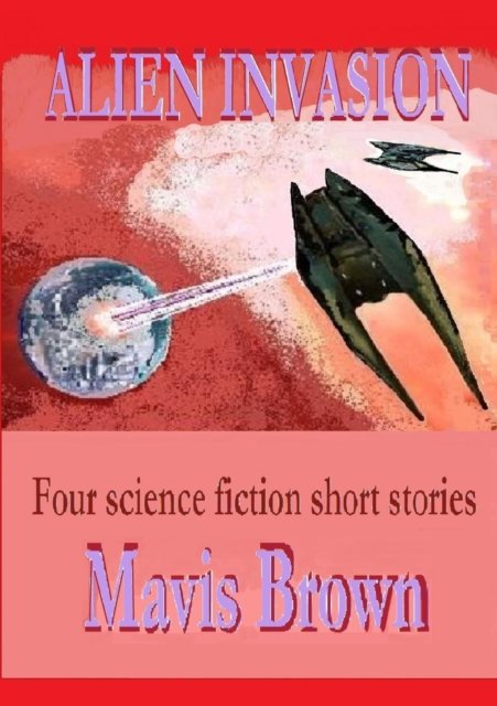 Alien Invasion - Mavis Brown - Bücher - Lulu.com - 9781326562991 - 12. Februar 2016
