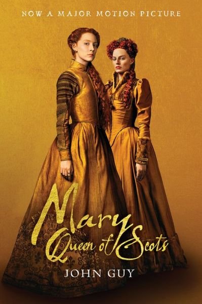 Cover for John Guy · Mary Queen Of Scots (tie-In): The True Life of Mary Stuart (Paperback Book) (2018)