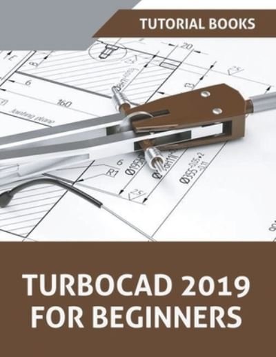 Cover for Tutorial Books · TurboCAD 2019 For Beginners (Paperback Book) (2020)