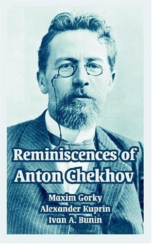 Reminiscences of Anton Chekhov - Maxim Gorky - Książki - University Press of the Pacific - 9781410216991 - 8 października 2004