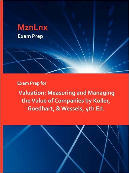 Cover for Koller, Goedhart &amp; Wessels · Exam Prep for Valuation: Measuring and Managing the Value of Companies by Koller, Goedhart, &amp; Wessels, 4th Ed. (Paperback Book) (2009)