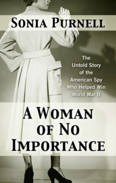 Cover for Sonia Purnell · Woman of No Importance (Bok) (2019)