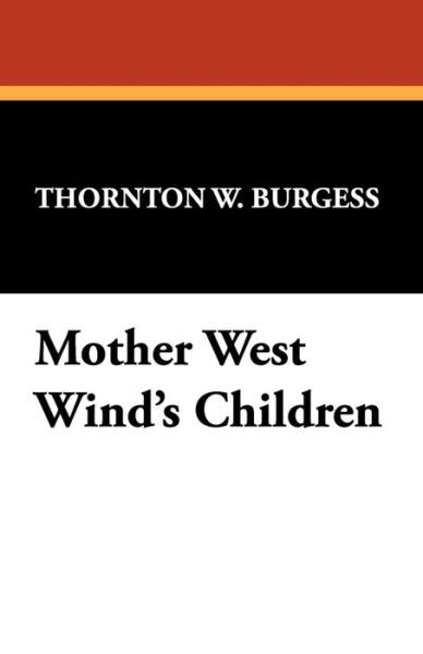 Cover for Thornton W. Burgess · Mother West Wind's Children (Paperback Book) (2008)