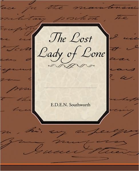 Cover for E.d.e.n. Southworth · The Lost Lady of Lone (Paperback Book) (2009)