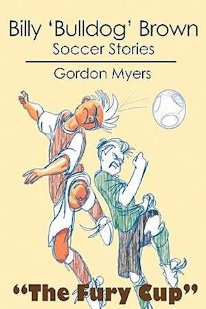 Cover for Gordon Myers · Billy 'bulldog' Brown: Soccer Stories (Paperback Book) (2009)
